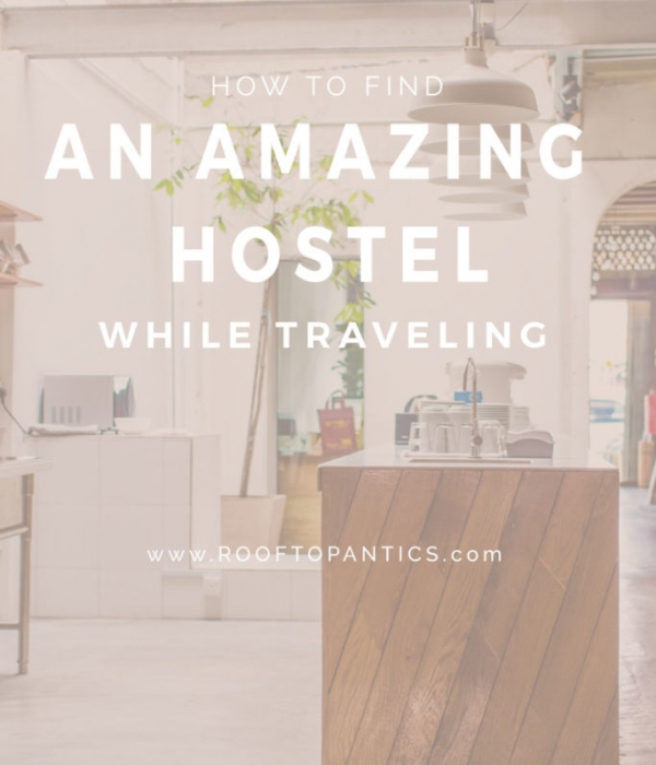 How to Find an Amazing Hostel while Traveling