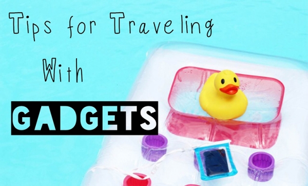 Tips for Traveling With Gadgets